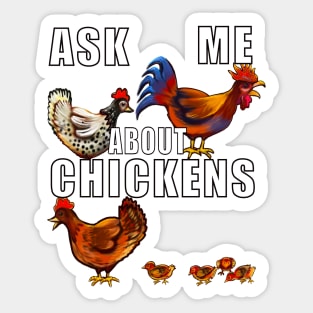 Ask me about chickens. Animal lover art Funny Cute Chicks, Rooster and Chicken Sticker